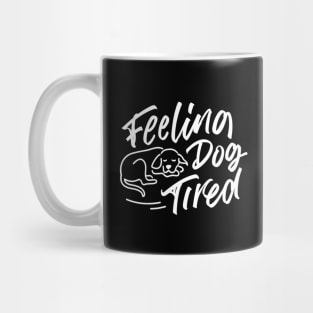 Feeling-Dog-Tired Mug